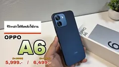 รีวิว+เล่าให้ฟังหลังใช้งาน OPPO A6 ใช้งานครบงบ 6-7 พันบาท