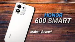 Honor 600 Smart - First Look, Design, Specs & Price